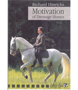 Motivation of Dressage Horses by Richard Hinrichs